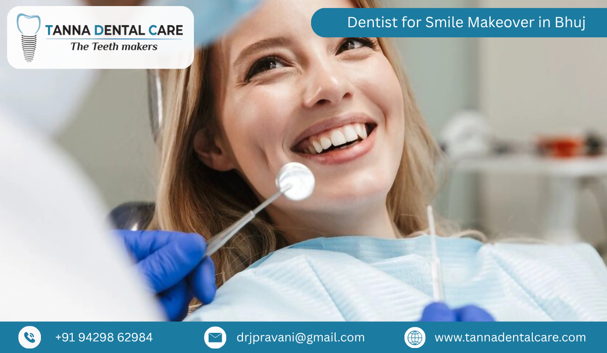 Dentist for Smile Makeover in Bhuj
